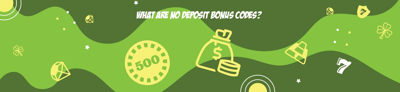 What Are No Deposit Bonus Codes 